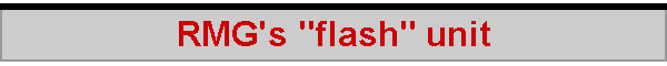 RMG's "flash" unit