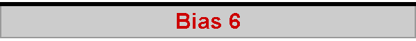 Bias 6